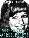 Who Killed Arlis Perry?