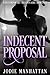 Indecent Proposal: Contemporary Billionaire Romance