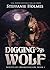Digging the Wolf (Wolves of...