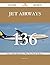 Jet Airways 136 Success Secrets - 136 Most Asked Questions On Jet Airways - What You Need To Know