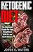 Ketogenic Diet: The Beginners Guide For Fast and Easy Weightloss With Low Carb Ketosis (Fitness, Low Carb, High Fat, Meal Plan, Cookbook, Dream Body, Motivation Book 1)