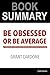 Summary of Be Obsessed or Be Average by Grant Cardone | Book Summary Includes Analysis