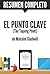 Resumen de "El Punto Clave" (The Tipping Point) de Malcolm Gladwell: Cómo los pequeños cambios pueden provocar grandes efectos (Spanish Edition)