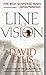 Line of Vision by David Ellis Line of Vision by David Ellis