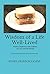 Wisdom of a Life Well-Lived: Words of Reflection and Guidance of a 101-Year Old Woman