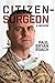 Citizen Surgeon: A Memoir