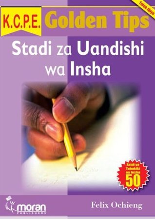 K.C.P.E. Golden Tips Stadi za Uandishi wa Insha (Kindle Edition)