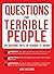 Questions for Terrible People: 250 Questions You'll Be Ashamed to Answer