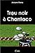 Trou noir à Chantaco (HISTOIRE D'UN C) by Jacques Garay