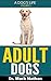 Adult Dogs: Understanding M...