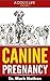 Canine Pregnancy: Canine Health Series (A Dog's Life Book 1)
