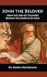 John the Beloved:...