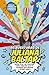 As aventuras de Juliana Baltar: Venha viver as histórias mais malucas com a youtuber que diverte o Brasil inteiro (Portuguese Edition)