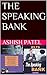 THE SPEAKING BANK by Ashish Patel