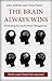 The Brain Always Wins by John P.  Sullivan