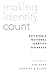 Making Identity Count: Buil...