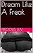 Dream Like A Freak