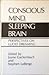 Conscious Mind, Sleeping Br...