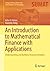 An Introduction to Mathematical Finance with Applications: Understanding and Building Financial Intuition (Springer Undergraduate Texts in Mathematics and Technology)