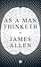 As a Man Thinketh