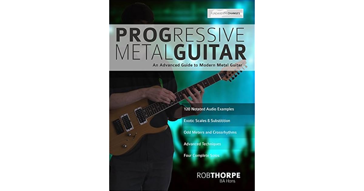 Progressive Metal Guitar An Advanced Guide to Modern Metal Guitar