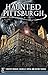 Haunted Pittsburgh