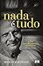 Nada é tudo: A quintessência dos ensinamentos de Sri Nisargadatta Maharaj