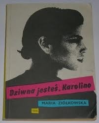 Dziwna jesteś, Karolino (Paperback)