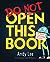 Do Not Open This Book