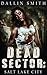 Dead Sector: Salt Lake City: Zombie Apocalypse in Utah's Capitol City