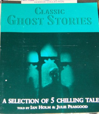 Classic Ghost Stories: a selection of five chilling tales