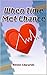 When Time Met Chance