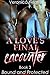 A Love's Final Encounter (Bound and Protected, #3)