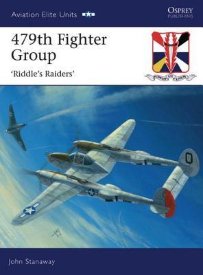 479th Fighter Group: Riddle's Raiders (Aviation Elite Units)