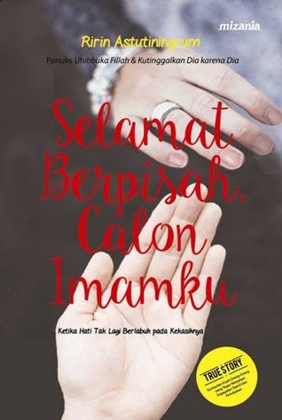 Selamat Berpisah, Calon Imamku: Ketika Hati Tak Lagi Berlabuh pada Kekasihnya (Paperback)
