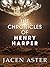 The Chronicles of Henry Harper