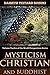 MYSTICISM: CHRISTIAN AND BUDDHIST (Compare and contrast Zen Buddhism with Meister Eckhart's mystical outlook of infinity, eternity and the transmigration of souls) - Annotated What is Mysticism?