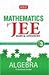 Mathematics for JEE (M & A) Vol.III Algebra