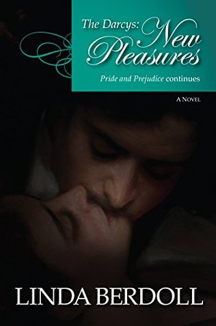 The Darcys: New Pleasures (Darcy & Elizabeth, #4)