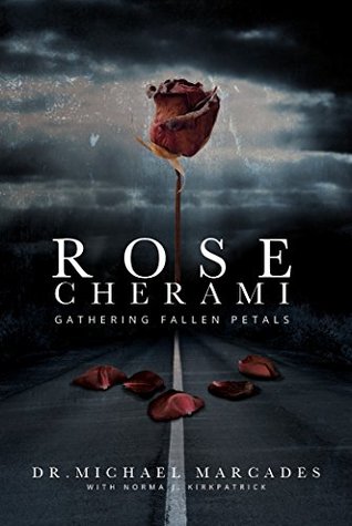Rose Cherami: Gathering Fallen Petals (Kindle Edition)
