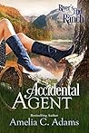 Accidental Agent (River's End Ranch, #3)