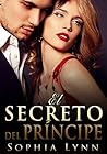 El Secreto del Príncipe by Sophia Lynn