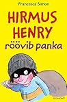 Hirmus Henry röövib panka by Francesca Simon