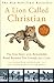 A Lion Called Christian: The True Story of the Remarkable Bond Between Two Friends and a Lion