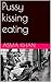 Pussy kissing eating