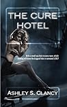 The Cure Hotel by Ashley S. Clancy