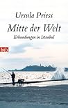 Mitte der Welt Mitte der Welt