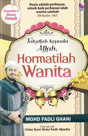Takutlah Kepada Allah, Hormatilah Wanita