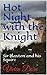 Hot Night with the Knight: ...