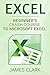 Excel: Beginners Crash Course To Microsoft Excel (MS Excel 2016, Spreadsheets, Functions & Formulas, Shortcuts)